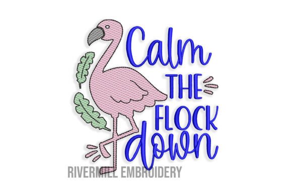 Calm the Flock Down Embroidery Design Review